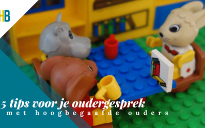 5 Tips voor je oudergesprek met hoogbegaafde ouders