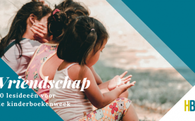 10 Opdrachten over vriendschap voor de kinderboekenweek
