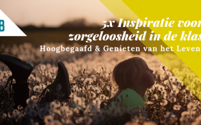5x Inspiratie voor zorgeloosheid in de klas