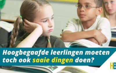 Hoogbegaafde leerlingen moeten toch ook saaie dingen doen?