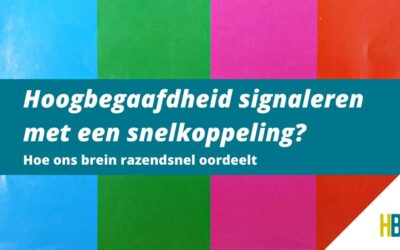 Hoogbegaafdheid signaleren met een snelkoppeling?